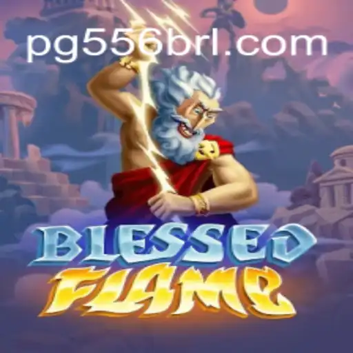 Dive into the World of BlessedFlame: A Thrilling Experience on 556BRL.com Platform