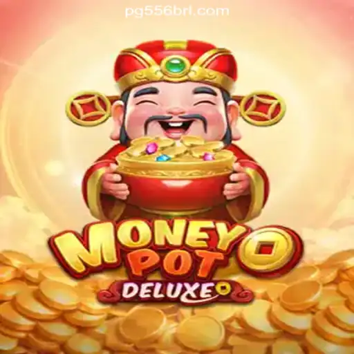 Discover the Excitement of MoneyPotDELUXE on 556BRL.com: Brazil's Premier Online Slots Platform